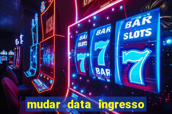 mudar data ingresso beto carrero